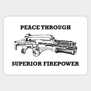 Peace Through Superior Firepower - Aliens Magnet